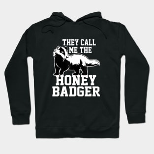 they call me the honey badger Hoodie